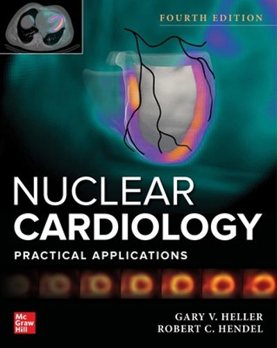 Cover image for Nuclear Cardiology: Practical Applications, Fourth Edition