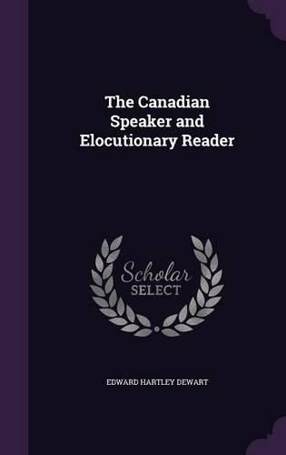 Cover image for The Canadian Speaker and Elocutionary Reader