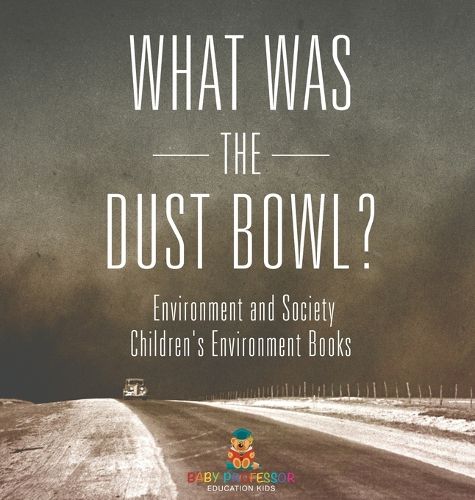 Cover image for What Was The Dust Bowl? Environment and Society Children's Environment Books