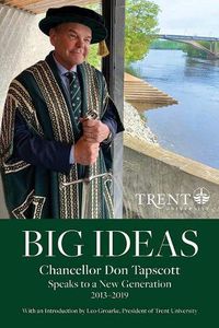 Cover image for Big Ideas: Chancellor Don Tapscott Speaks to a New Generation