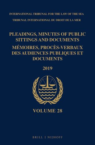 Cover image for Pleadings, Minutes of Public Sittings and Documents / Memoires, proces-verbaux des audiences publiques et documents, Volume 28 (2019)