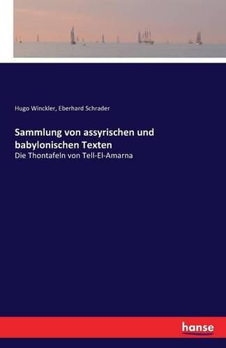 Sammlung von assyrischen und babylonischen Texten: Die Thontafeln von Tell-El-Amarna