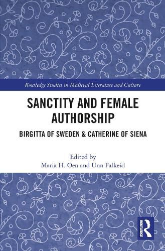 Cover image for Sanctity and Female Authorship: Birgitta of Sweden & Catherine of Siena