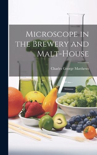 Cover image for Microscope in the Brewery and Malt-House