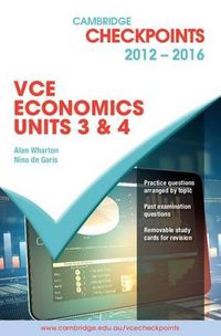 Cover image for Cambridge Checkpoints VCE Economics Units 3 and 4 2012-16