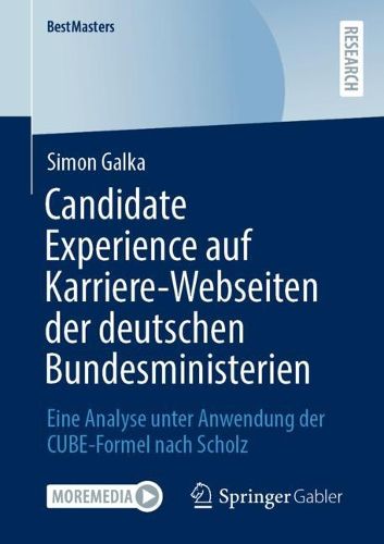 Cover image for Candidate Experience auf Karriere-Webseiten der deutschen Bundesministerien: Eine Analyse unter Anwendung der CUBE-Formel nach Scholz