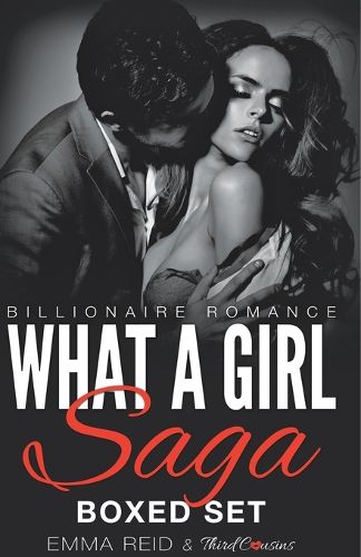 Cover image for What A Girl Saga (Billionaire Romance) Boxed Set (An Alpha Billionaire Romance)