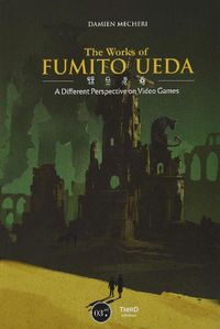 Cover image for The Work Of Fumito Ueda