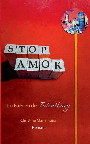 Cover image for Stop Amok!: Im Frieden der Talentburg. Roman