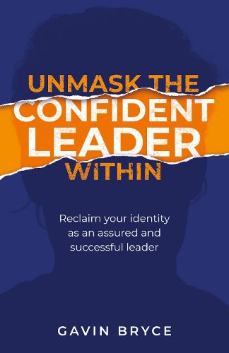 Cover image for Unmask the Confident Leader Within