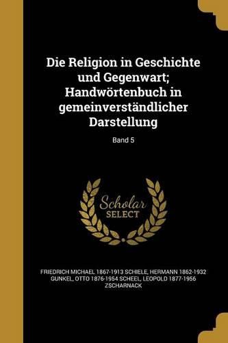 Cover image for Die Religion in Geschichte Und Gegenwart; Handwortenbuch in Gemeinverstandlicher Darstellung; Band 5