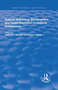 Cover image for Suicidal Behaviour, Bereavement and Death Education in Chinese Adolescents: Hong Kong Studies