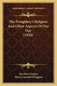 Cover image for The Doughboy's Religion and Other Aspects of Our Day (1920)