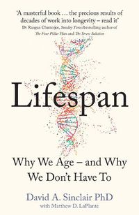 Cover image for Lifespan: Why We Age - and Why We Don't Have to