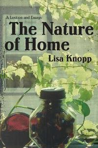 Cover image for The Nature of Home: A Lexicon and Essays