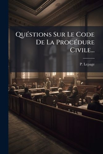 Cover image for Questions Sur Le Code De La Procedure Civile...