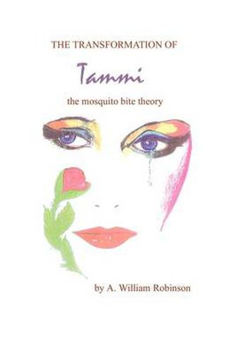 Cover image for The Transformation of Tammi: The Mosquito Bite Theory