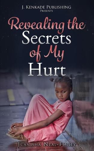 Cover image for Revealing the Secrets of My Hurt