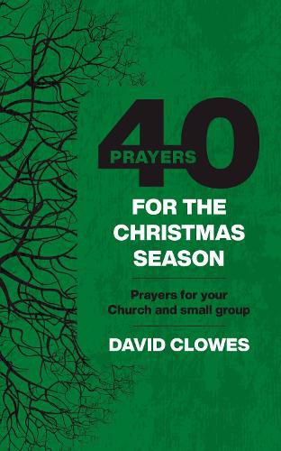 Cover image for 40 Prayers for the Christmas Season: Prayers for your Church and small group