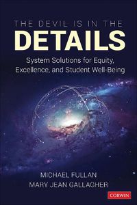 Cover image for The Devil Is in the Details: System Solutions for Equity, Excellence, and Student Well-Being