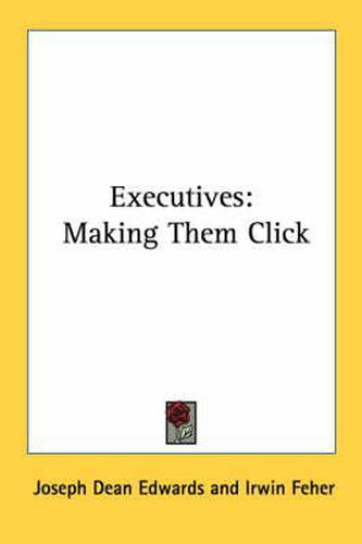 Cover image for Executives: Making Them Click