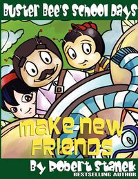 Cover image for Make New Friends (Buster Bee's School Days #2)