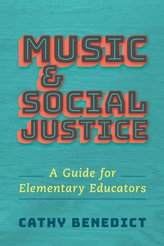 Cover image for Music and Social Justice: A Guide for Elementary Educators