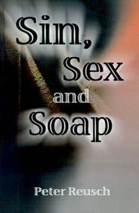 Cover image for Sin, Sex and Soap