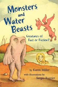 Cover image for Monsters and Water Beasts: Creatures of Fact or Fiction?