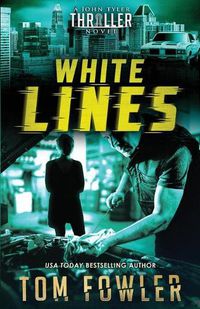 Cover image for White Lines: A John Tyler Thriller