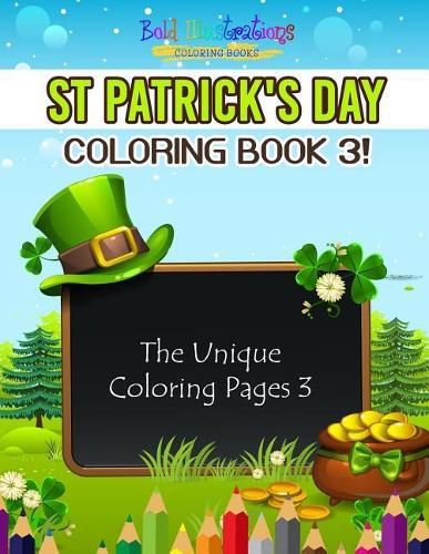 Cover image for St Patrick's Day Coloring Book 3! The Unique Coloring Pages 3