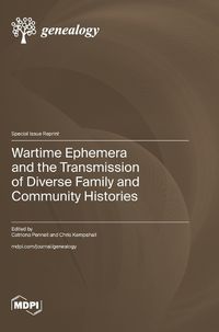 Cover image for Wartime Ephemera and the Transmission of Diverse Family and Community Histories