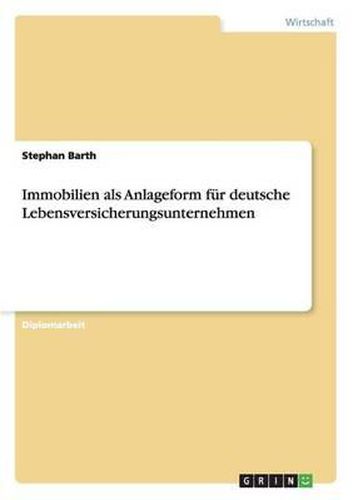 Cover image for Immobilien ALS Anlageform Fur Deutsche Lebensversicherungsunternehmen