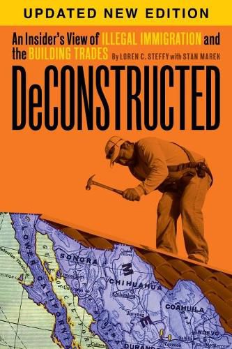 Cover image for Deconstructed: An Insider's View of Illegal Immigration and the Building Trades