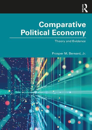 Comparative Political Economy: Theory and Evidence