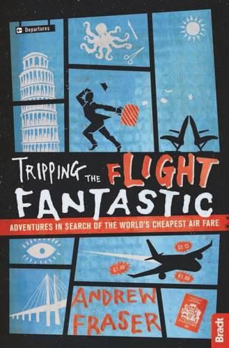 Cover image for Tripping the Flight Fantastic: Adventures in Search of the World's Cheapest Air Fare