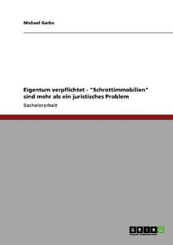 Cover image for Eigentum verpflichtet - Schrottimmobilien sind mehr als ein juristisches Problem