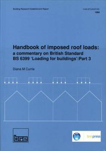 Cover image for Handbook of Imposed Roof Loads: A Commentary on British Standard BS 6399 'Loading for Buildings': Part 3 (BR 247)