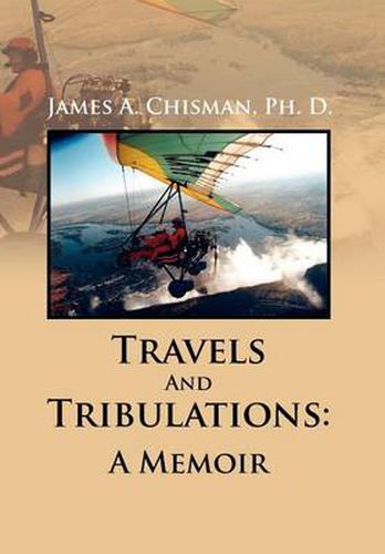 Cover image for Travels And Tribulations: A Memoir