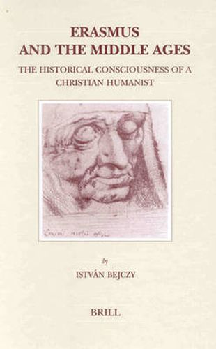 Cover image for Erasmus and the Middle Ages: The Historical Consciousness of a Christian Humanist