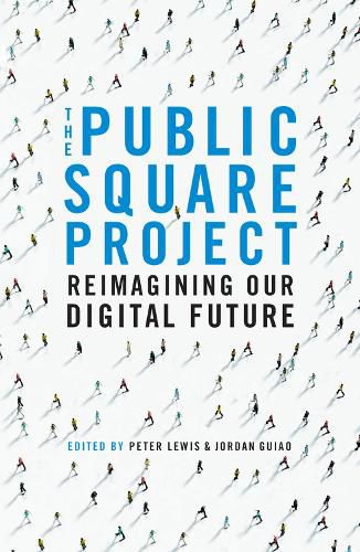 Cover image for The Public Square Project: Reimagining Our Digital Future