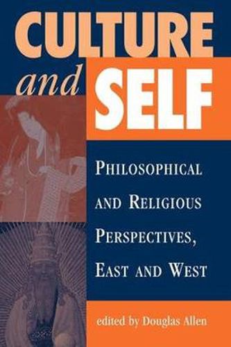 Cover image for Culture And Self: Philosophical And Religious Perspectives, East And West