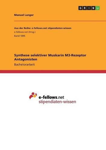 Cover image for Synthese selektiver Muskarin M3-Rezeptor Antagonisten