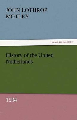 Cover image for History of the United Netherlands, 1594