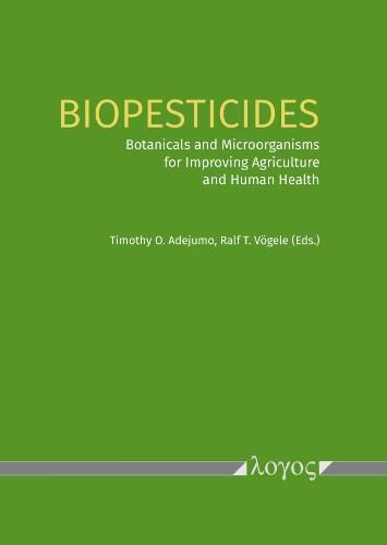 Cover image for Biopesticides: Botanicals and Microorganisms for Improving Agriculture and Human Health