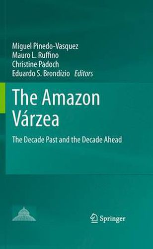 Cover image for The Amazon Varzea: The Decade Past and the Decade Ahead