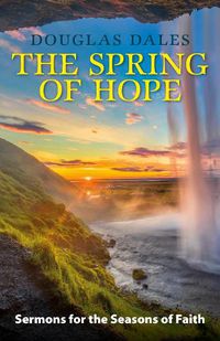 Cover image for The Spring of Hope: Sermons for the Seasons of Faith