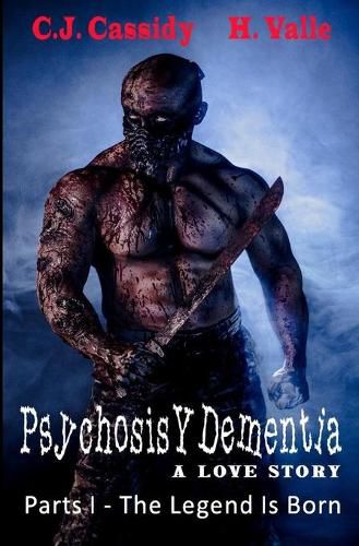 Psychosis Y Dementia - A Love Story: The Body Count Begins...