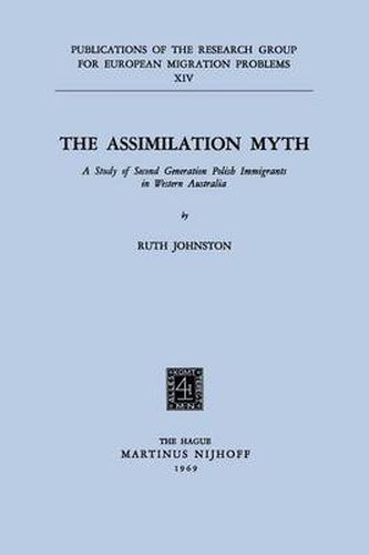 Cover image for The Assimilation Myth: A Study of Second Generation Polish Immigrants in Western Australia