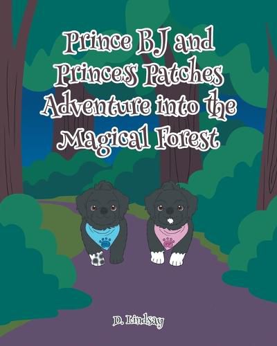 Cover image for Prince BJ and Princess Patch's Adventure into the Magical Forest